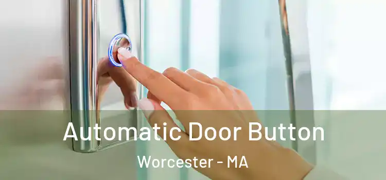  Automatic Door Button Worcester - MA