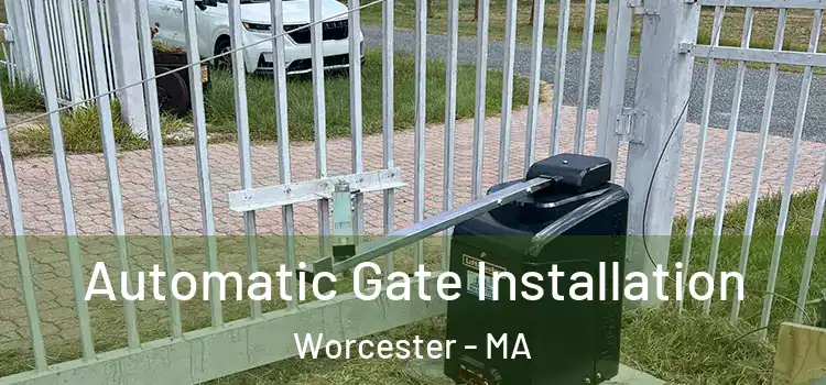  Automatic Gate Installation Worcester - MA
