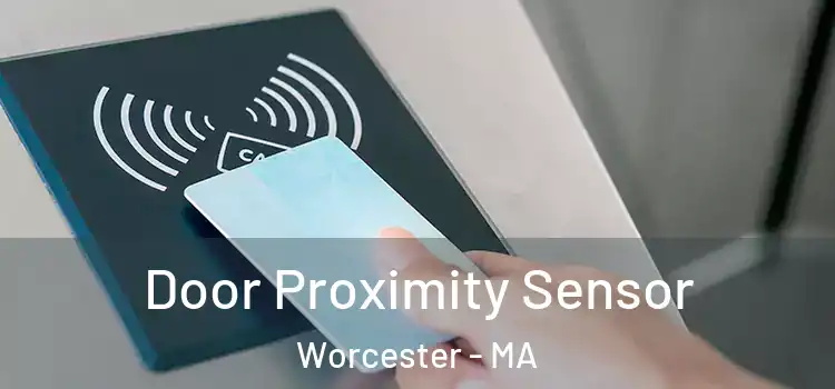 Door Proximity Sensor Worcester - MA