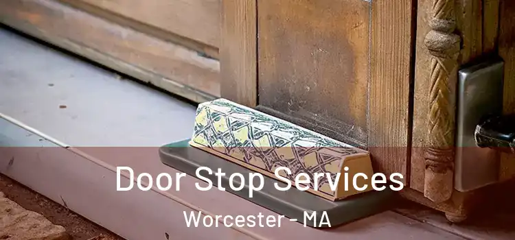 Door Stop Services Worcester - MA