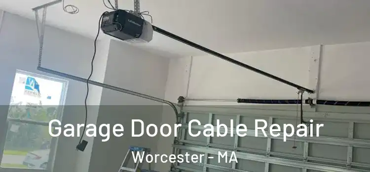  Garage Door Cable Repair Worcester - MA
