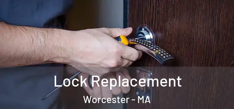  Lock Replacement Worcester - MA