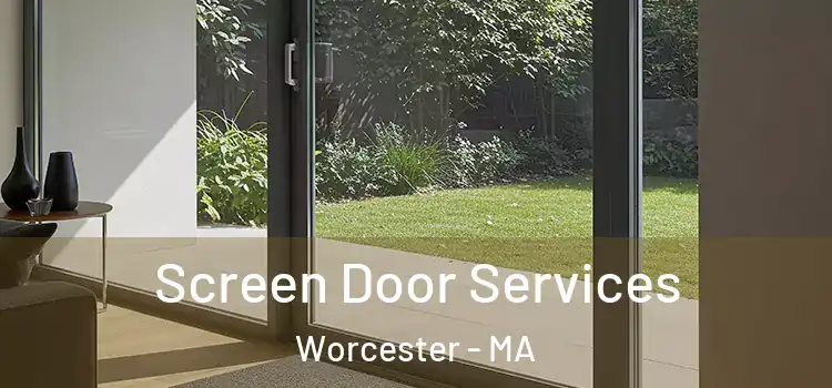 Screen Door Services Worcester - MA