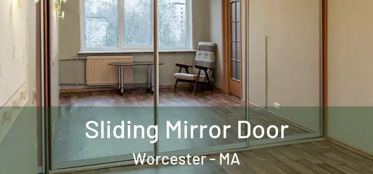  Sliding Mirror Door Worcester - MA