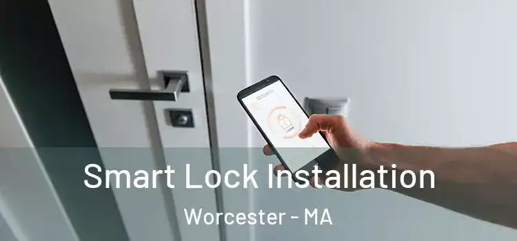 Smart Lock Installation Worcester - MA