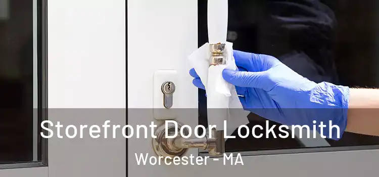 Storefront Door Locksmith Worcester - MA