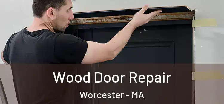 Wood Door Repair Worcester - MA